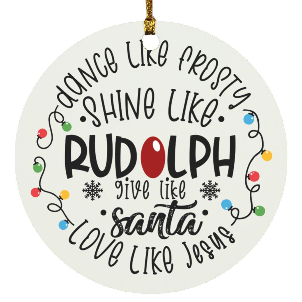 Dance Like Frosty, Shine Like Rudolph Christmas Ornament