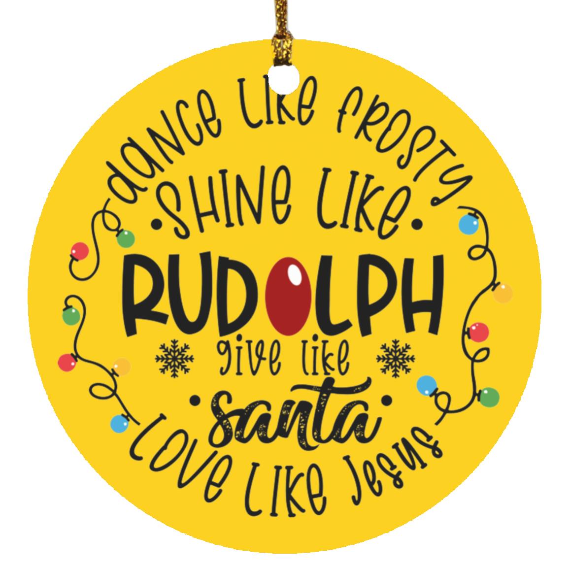 Dance Like Frosty, Shine Like Rudolph Christmas Ornament
